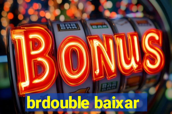 brdouble baixar